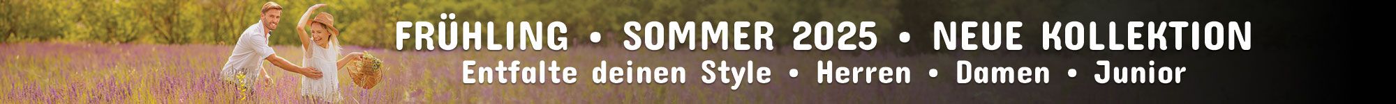 FRÜHLING • SOMMER 2025 NEUE KOLLEKTION