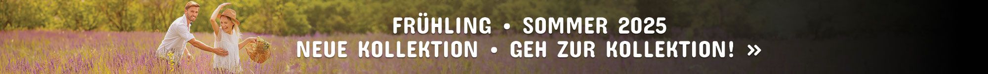 FRÜHLING • SOMMER 2025 NEUE KOLLEKTION